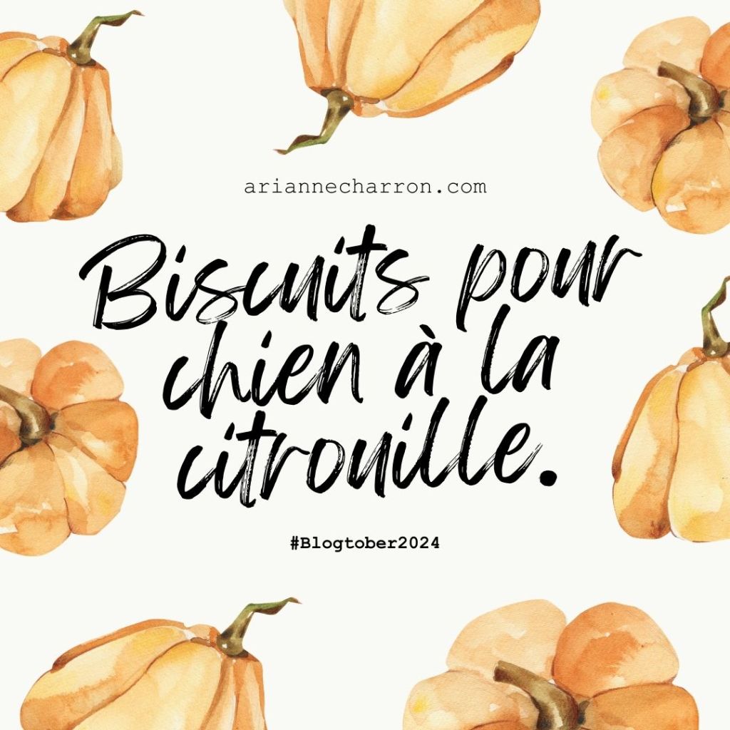 #Blogtober Day 17; Recette de biscuit pour chien à la&nbsp;citrouille.